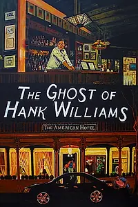 Главный постер фильма «The Ghost of Hank Williams (2019)»