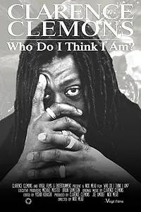 Главный постер фильма «Clarence Clemons: Who Do I Think I Am? (2019)»