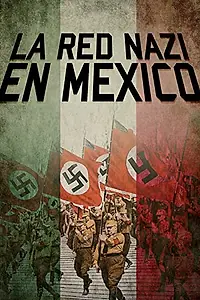 Главный постер фильма «La Red Nazi en México (2010)»