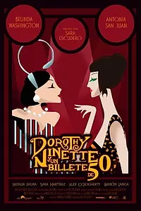 Главный постер фильма «Dorothy, Ninette y un Billete de 50 (2019)»