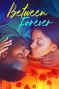 Постер к фильму «Between Forever (2021)»