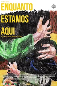 Главный постер фильма «Enquanto estamos aqui (2019)»