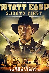 Главный постер фильма «Wyatt Earp Shoots First (2019)»