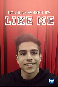 Главный постер сериала «Douglas Ferregui's Like Me (2018)»