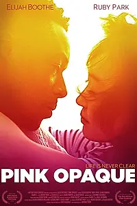 Постер к фильму «Pink Opaque»