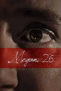 Главный постер фильма «Megan, 26 (2019)»