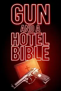 Главный постер фильма «Gun and a Hotel Bible (2019)»