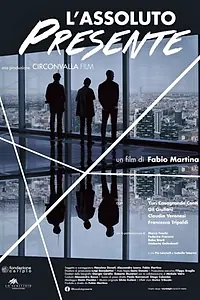 Постер к фильму «L'Assoluto Presente (2017)»