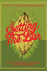 Главный постер фильма «Setting the Bar: A Craft Chocolate Origin Story (2018)»