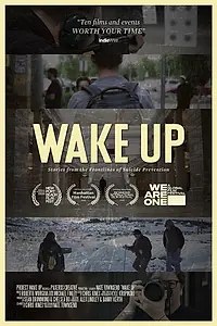 Главный постер фильма «Wake Up: Stories from the Frontlines of Suicide Prevention (2020)»