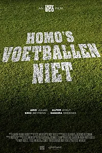 Главный постер фильма «Homo's Voetballen Niet (2019)»