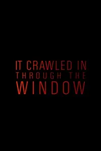 Постер к фильму «It Crawled In Through The Window (2019)»