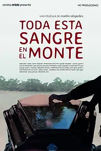 Главный постер фильма «Toda esta sangre en el monte (2018)»