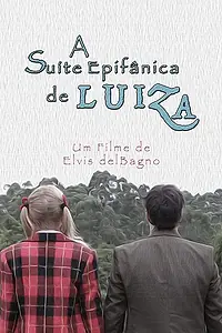 Главный постер фильма «A Suíte Epifânica de Luiza (2017)»