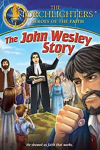 Главный постер мультфильма «Torchlighters: The John Wesley Story (2014)»