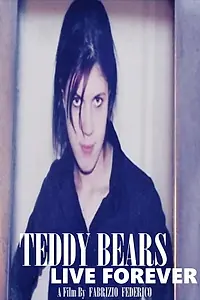 Главный постер фильма «Teddy Bears Live Forever (2019)»