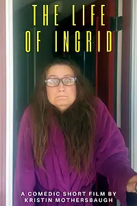 Главный постер фильма «The Life of Ingrid (2018)»
