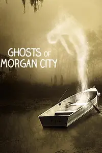 Постер к сериалу «Ghosts of Morgan City (2019)»