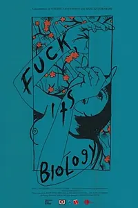 Главный постер фильма «Fuck, it's Biology (2019)»