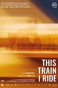 Постер к фильму «This Train I Ride (2019)»