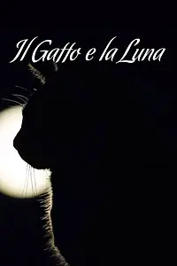 Постер к фильму «Il Gatto e la Luna (2019)»