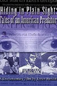 Главный постер фильма «Hiding in Plain Sight: Tales of an American Predator (2005)»