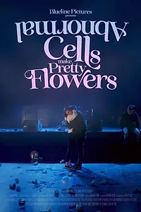 Главный постер фильма «Abnormal Cells Make Pretty Flowers (2019)»