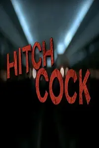 Главный постер фильма «Hitch Cock (2005)»