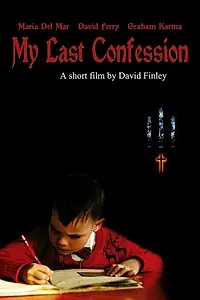 Главный постер фильма «My Last Confession (2005)»