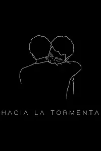 Постер к фильму «Hacia la tormenta (2019)»