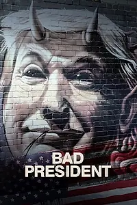 Главный постер фильма «Bad President (2021)»