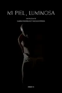 Главный постер фильма «Mi piel, luminosa (2019)»