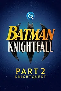 Постер к фильму «Batman: Knightfall, Part 2 - Knightquest»