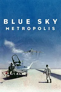 Главный постер сериала «Blue Sky Metropolis (2019)»