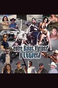 Главный постер фильма «Entre Balas Viejas Y Loquera (2019)»