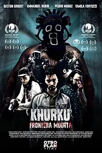 Главный постер фильма «Khurku: Frontera Muerta (2019)»