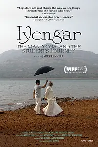 Главный постер фильма «Iyengar: The Man, Yoga, and the Student's Journey (2018)»