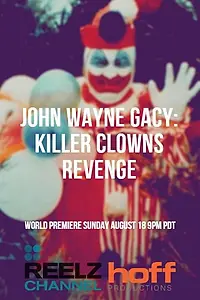 Главный постер фильма «John Wayne Gacy: Killer Clown's Revenge (2019)»