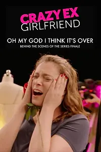 Главный постер фильма «Crazy Ex-Girlfriend: Oh My God I Think It's Over (2019)»