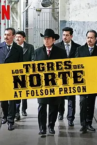 Постер к фильму «Los Tigres del Norte at Folsom Prison (2019)»