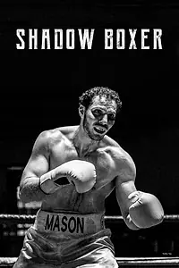 Постер к фильму «Shadow Boxer (2019)»