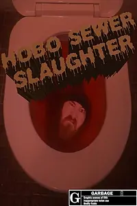 Главный постер фильма «Hobo Sewer Slaughter (2019)»