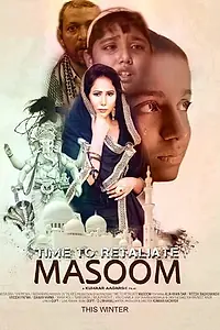 Главный постер фильма «Time To Retaliate: MASOOM (2019)»
