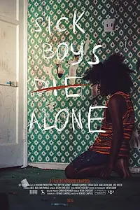 Постер к фильму «Sick Boys Die Alone (2019)»
