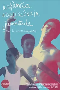 Главный постер фильма «Infância, Adolescência, Juventude (2019)»