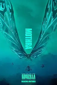 Главный постер фильма «Godzilla: King of the Monsters- Making Mothra (2019)»