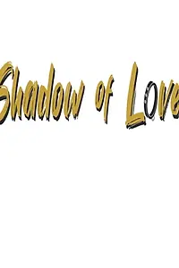 Постер к фильму «Shadow of Love (2019)»