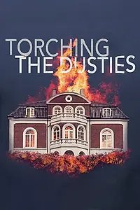 Главный постер фильма «Torching The Dusties (2019)»