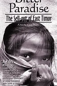 Постер к фильму «Bitter Paradise: The Sell-out of East Timor (1996)»