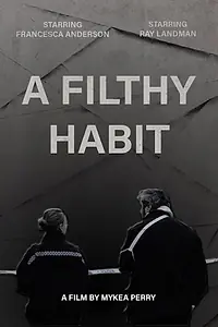 Постер к фильму «A Filthy habit (2019)»